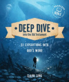 Deep Dive into the Old Testament - 51 Expeditions in God's Word